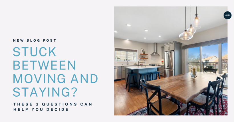 Stuck Between Moving and Staying? These 3 Questions Can Help You Decide